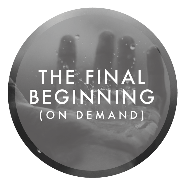 The Final Beginning (On Demand)