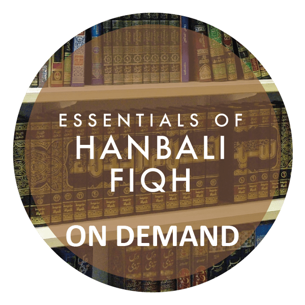 Essentials of Hanbali Fiqh (On Demand)