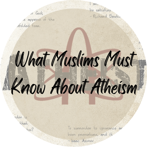 What every Muslim must know about Atheism by Dr Shoaib Malik